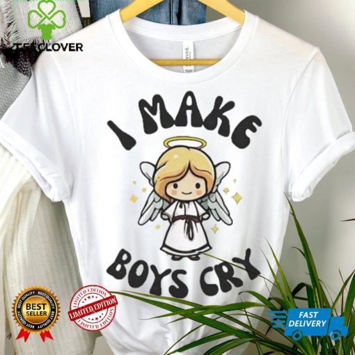 I make boys cry hoodie, sweater, longsleeve, shirt v-neck, t-shirt