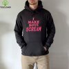 I make boys scream 2022 hoodie, sweater, longsleeve, shirt v-neck, t-shirt