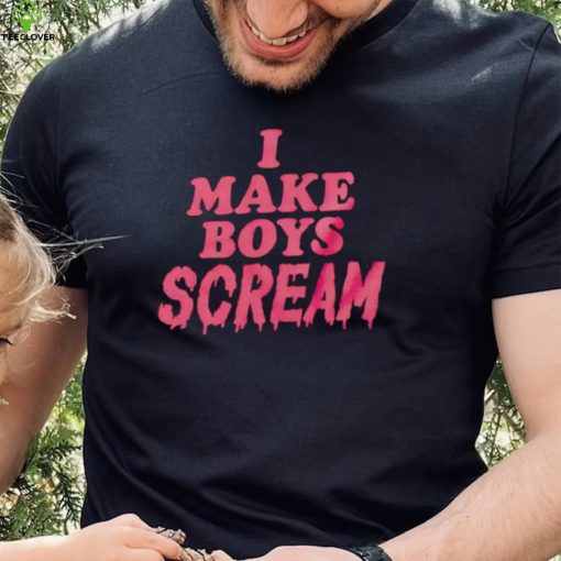 I make boys scream 2022 hoodie, sweater, longsleeve, shirt v-neck, t-shirt