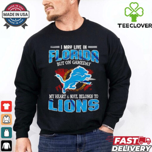 I may live in Florida but on gameday my heart and soul belongs to Lions shirt
