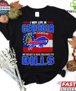 I may live in Georgia but on gameday my heart and soul belong to Buffalo Bills shirt