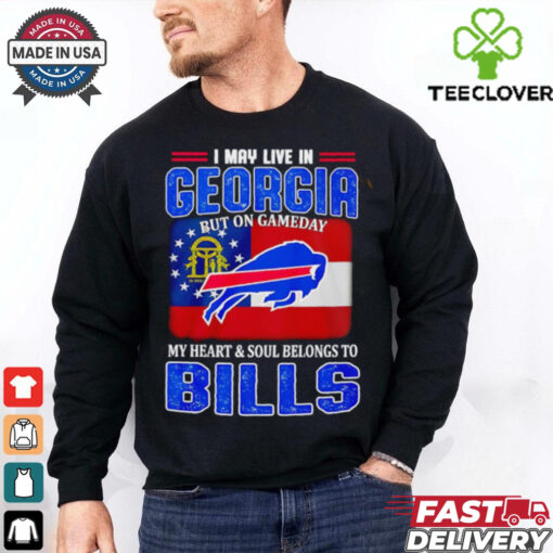 I may live in Georgia but on gameday my heart and soul belong to Buffalo Bills shirt