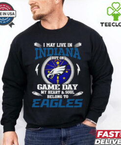 I may live in Indiana but on game day my heart and soul belongs to Philadelphia Eagles shirt