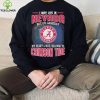 I may live in Oregon but on gameday my heart and soul belongs to Alabama Crimson Tide shirt
