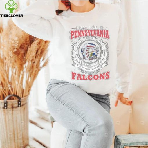 I may live in Pennsylvania but on game day my heart and soul belongs to atlanta falcons shirt