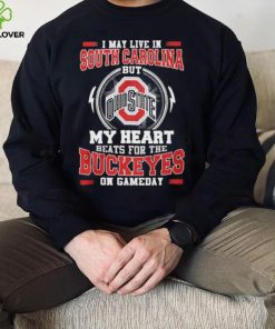 I may live in South Carolina but my heart beats for the Buckeyes on gameday hoodie, sweater, longsleeve, shirt v-neck, t-shirt