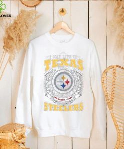I may live in Texas but on game day my heart and soul belongs to Pittsburgh Steelers shirt