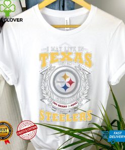 I may live in Texas but on game day my heart and soul belongs to Pittsburgh Steelers shirt 1 I may live in Texas but on game day my heart and soul belongs to Pittsburgh Steelers shirt
