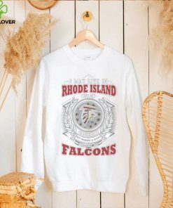 I may live in rhode island but on game day my heart and soul belongs to atlanta falcons shirt