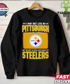 I may not live in Pittsburgh but on gameday my heart and soul belongs to Steelers shirt