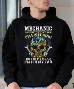 I might look like I'm listening to you but in my head I'm fix my car Classic T Shirt