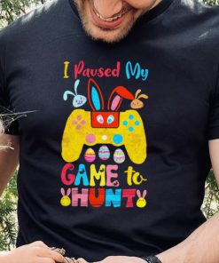 I paused my game to hunt rabbits hoodie, sweater, longsleeve, shirt v-neck, t-shirt