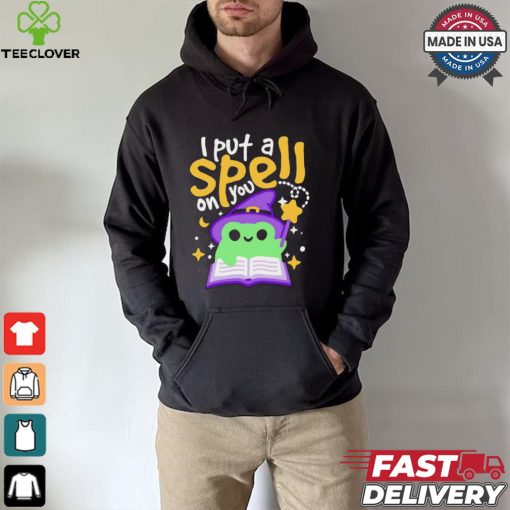 I put a spell on you shirt