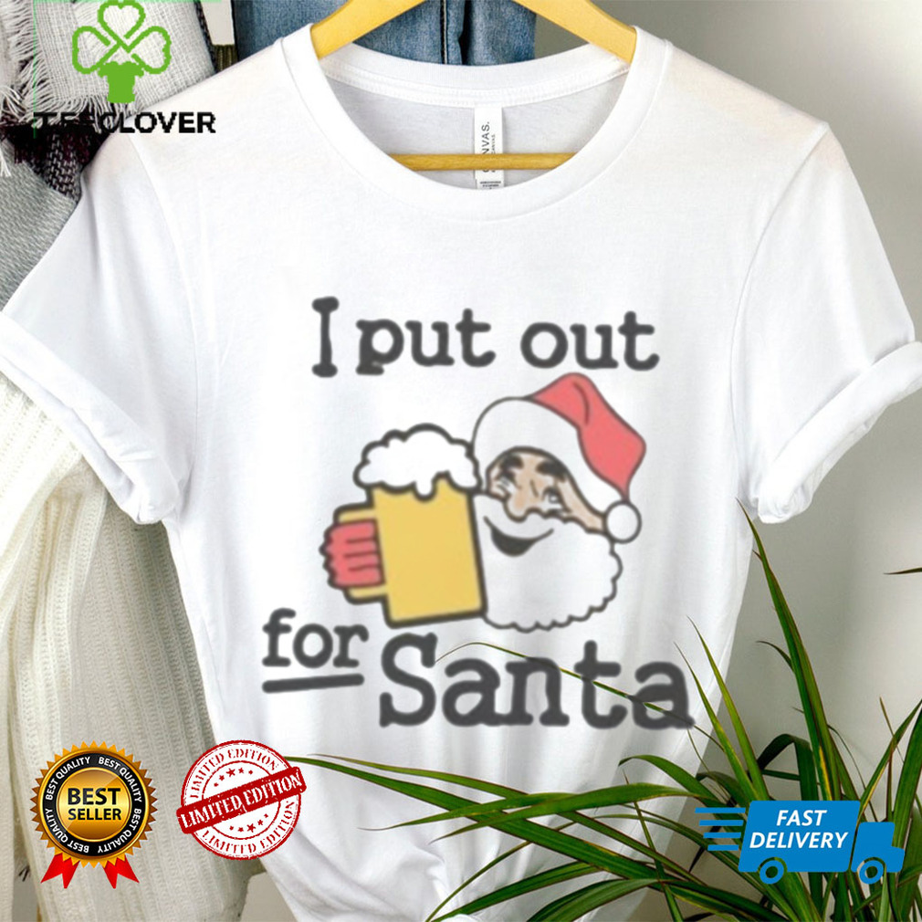 I put out beer for Santa Christmas shirt I put out beer for Santa Christmas shirt