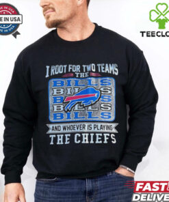 I root for two teams the Bills and whoever is playing the Chiefs shirt