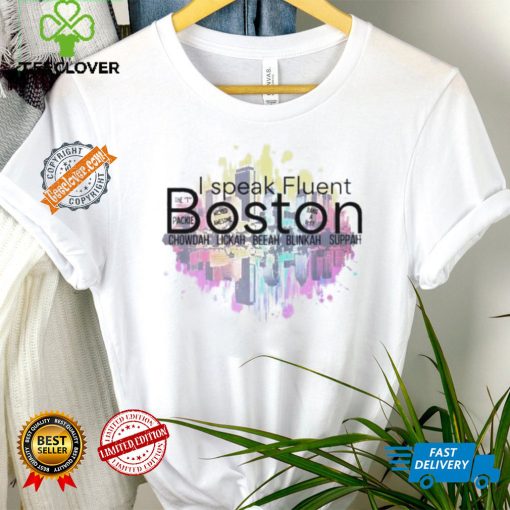 I speak Fluent Boston chowda lakh beeah blinkah suppah shirt