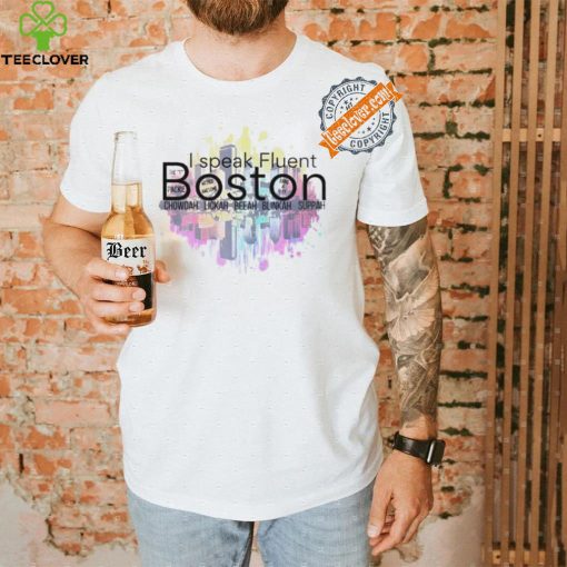 I speak Fluent Boston chowda lakh beeah blinkah suppah shirt