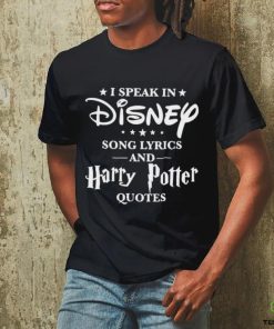 I speak in disney song lyrics and harry potter quotes shirt