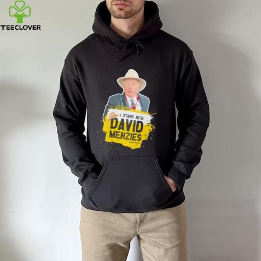 I stand with David Menzies hoodie, sweater, longsleeve, shirt v-neck, t-shirt