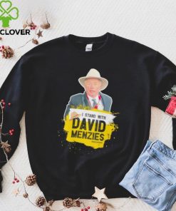 I stand with David Menzies hoodie, sweater, longsleeve, shirt v-neck, t-shirt