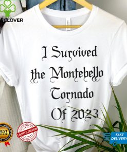 I survived the Montebello Tornado of 2023 nice shirt