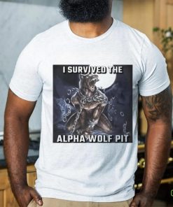 I survived the alpha wolf pit shirt