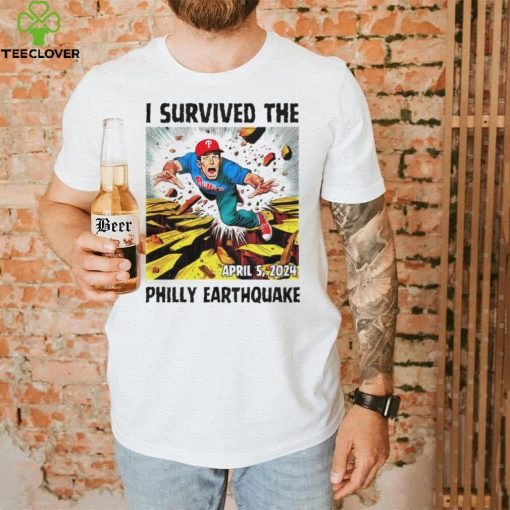 I survived the philly earthquake Philadelphia Phillies hoodie, sweater, longsleeve, shirt v-neck, t-shirt