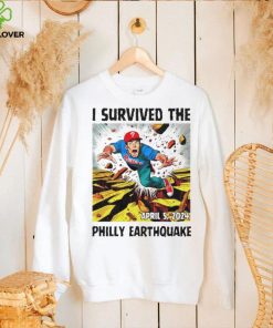 I survived the philly earthquake Philadelphia Phillies hoodie, sweater, longsleeve, shirt v-neck, t-shirt