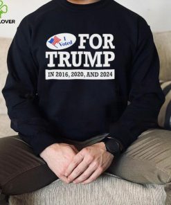 I voted for Trump 2016 2020 and 2024 hoodie, sweater, longsleeve, shirt v-neck, t-shirt