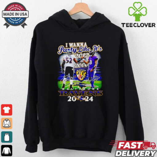 I wanna party like it’s 2012 and 2000 Baltimore Ravens 2024 shirt