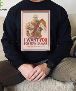 I want you for team Sakaar Join The Revolution Thor shirt