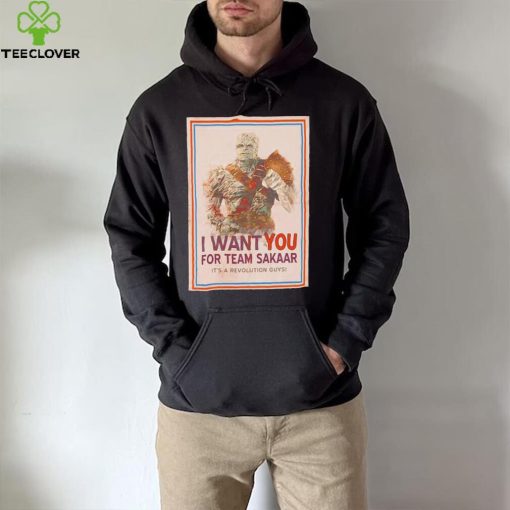 I want you for team Sakaar Join The Revolution Thor shirt