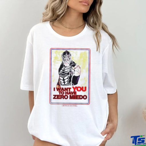 I want you to have zero miedo shirt