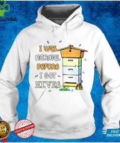 I was normal before I got hives hoodie, sweater, longsleeve, shirt v-neck, t-shirt