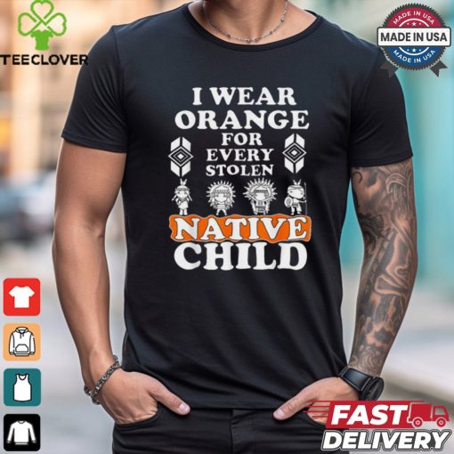 I wear orange for every stolen American native child indian pride shirt