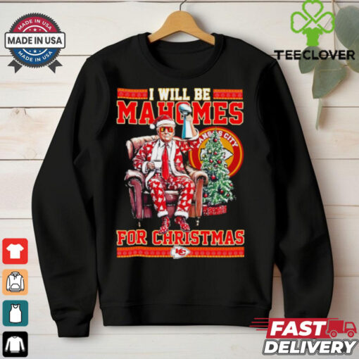I will be Mahome for Christmas Trump Kansas City Chiefs shirt