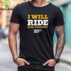 I will ride with this group hoodie, sweater, longsleeve, shirt v-neck, t-shirt