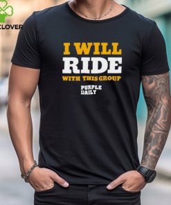 I will ride with this group shirt