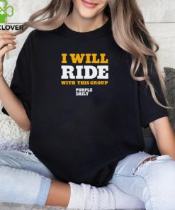 I will ride with this group hoodie, sweater, longsleeve, shirt v-neck, t-shirt