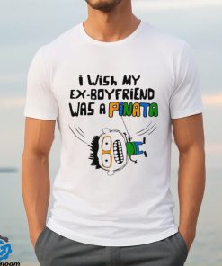 I wish my ex boyfriend was a Pinata art hoodie, sweater, longsleeve, shirt v-neck, t-shirt