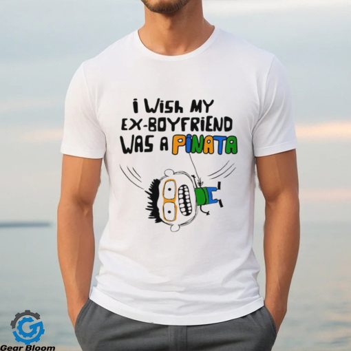 I wish my ex boyfriend was a Pinata art hoodie, sweater, longsleeve, shirt v-neck, t-shirt