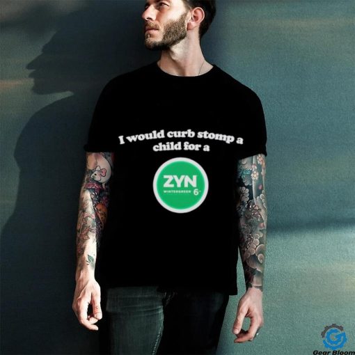 I would curb stomp a child for a Zyn wintergreen shirt
