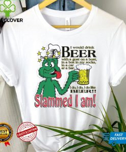I would drink beer with a goat on a boat Slammed I am T Shirt