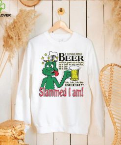 I would drink beer with a goat on a boat Slammed I am T Shirt