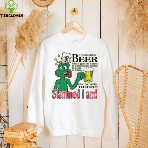 I would drink beer with a goat on a boat Slammed I am T Shirt