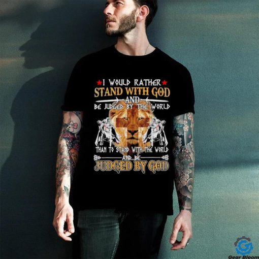 I would rather stand with god knight templar hoodie, sweater, longsleeve, shirt v-neck, t-shirt