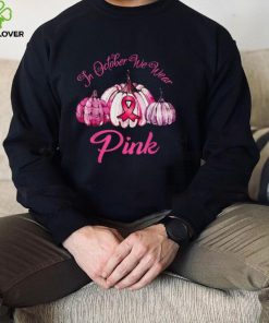 In October We Wear Pink Pumpkin Halloween Breast Cancer Awareness T Shirt