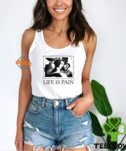 Sunshine Life Is Pain Shirt