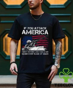 IF You Attack America Expect Nothing Less Than A Gun Behind Every Blade Of Grass Classic T Shirt