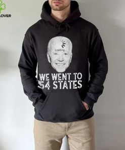 We Went To 54 States – Biden Loading Shirt